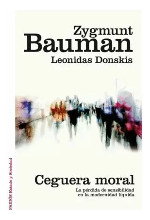 Libro Ceguera Moral. La Pérdida De La Sensibilidad En La Mod