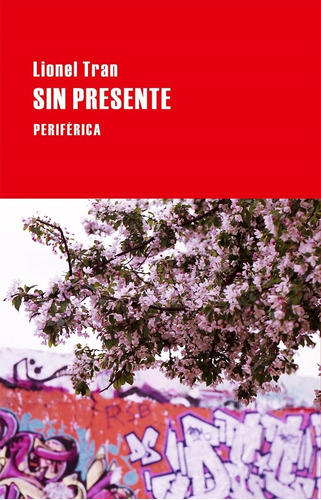 Sin Presente, De Tran, Lionel. Editorial Perifrica, Tapa Tapa Blanda En Español