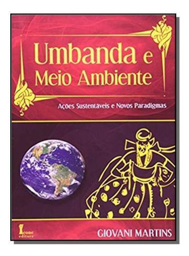 Umbanda E Meio Ambiente Acoes Sustentaveis E Novos, De Giovani Martins. Editora Icone, Capa Mole Em Português, 2021