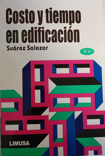 Costo Y Tiempo En La Edificación 3a Ed    Suárez    Limusa 