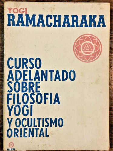 Curso Adelantado Sobre Filosofia Yogi Y Ocultismo Oriental