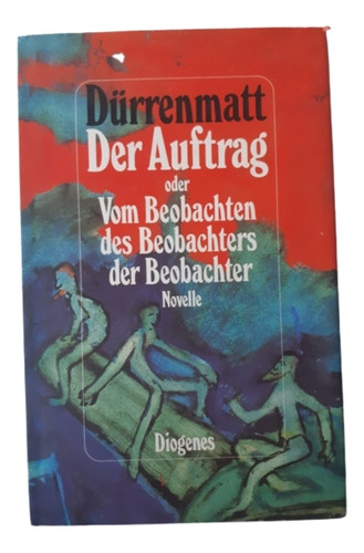 Der Auftrag / F Dürrenmatt / Ed Diogenes / En Alemán