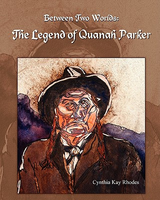 Libro Between Two Worlds: The Legend Of Quanah Parker - R...