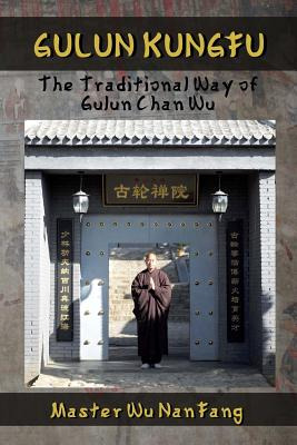 Libro Gulun Kungfu: The Traditional Way Of Gulun Chan Wu ...