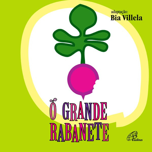 O grande rabanete, de Villela, Bia. Editora Pia Sociedade Filhas de São Paulo em português, 2020