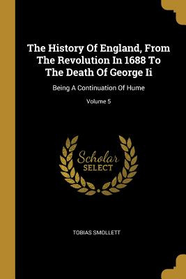 Libro The History Of England, From The Revolution In 1688...