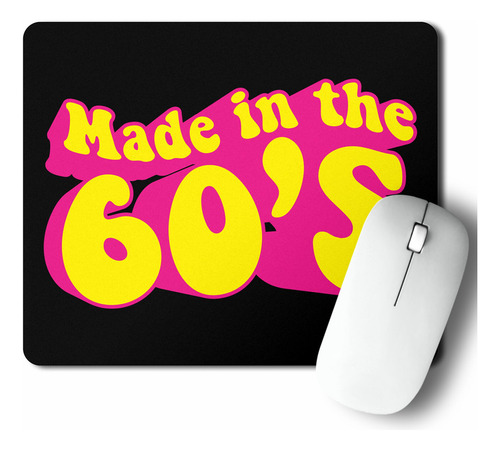 Mouse Pad Made In The 60s (d0462 Boleto.store)