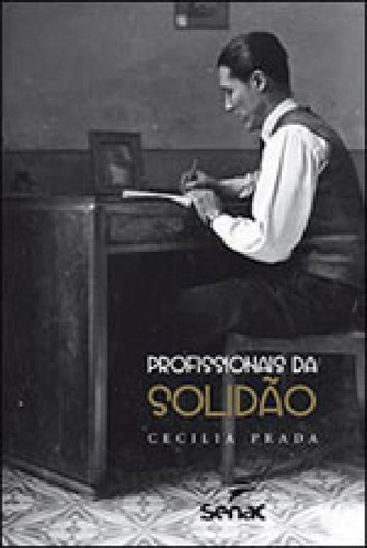 Profissionais Da Solidão, De Prada, Cecilia. Editora Senac - Sp, Capa Mole, Edição 1ª Edição Em Português