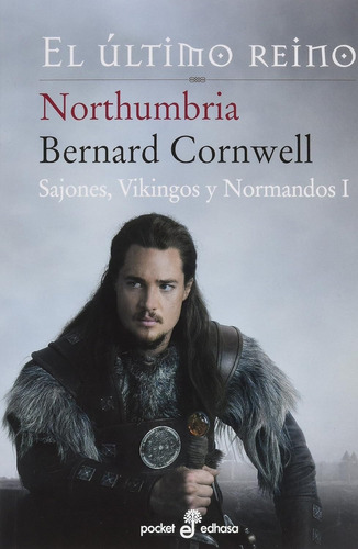 Northumbria: El Último Reino Vol. 1. Cornwell, Bernard