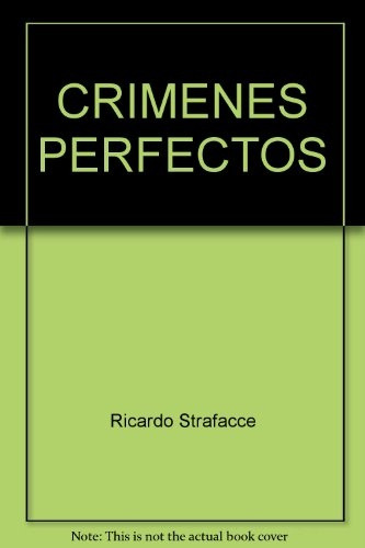 Crimenes Perfectos - Strafacce Ricardo