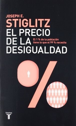 El Precio De La Desigualdad - Joseph E. Stiglitz