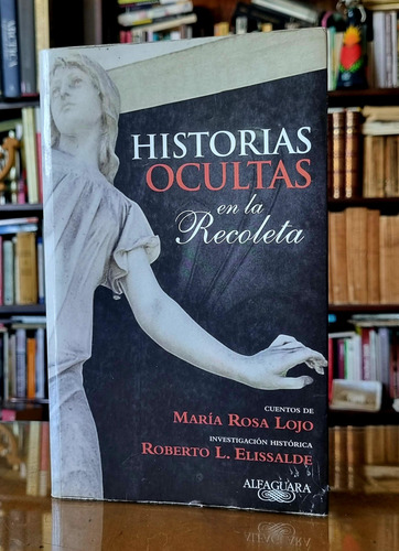 Historias Ocultas De La Recoleta - Maria Rosa Lojo (Usado)