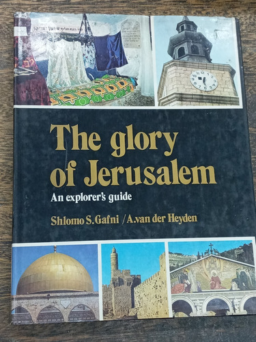 The Glory Of Jerusalem * An Explorer´s Guide * Shlomo Gafni 