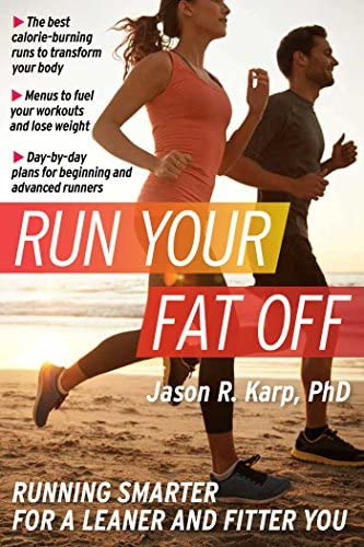 Libro: Run Your Fat Off: Running Smarter For A Leaner And