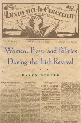 Libro Women, Press, And Politics During The Irish Revival...