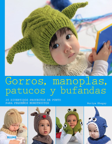 Gorros, Manoplas, Patucos Y Bufandas: 20 Divertidos Proyec 