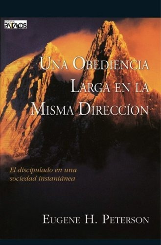 Una Obediencia Larga En La Misma Dirección, De Eugene H. Peterson. Editorial Patmos En Español