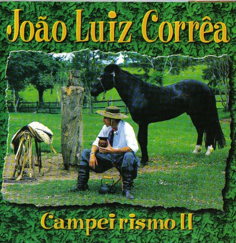 Cd - João Luiz Correa - Campeirismo Ii