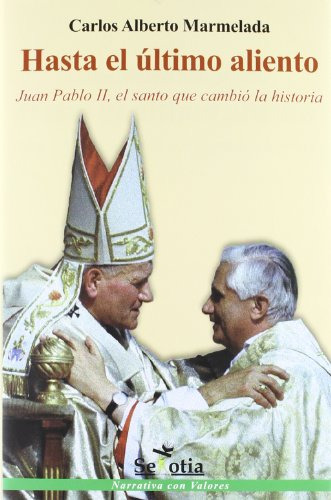 Libro Hasta El Último Aliento Juan Pablo Ii El Santo Que Cam