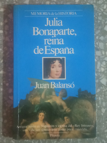Julia Bonaparte, Reina De España - Juan Balanso
