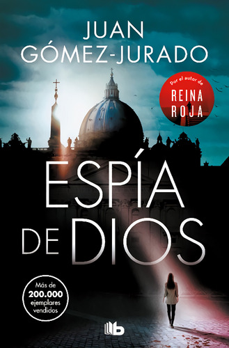 Espía de Dios, de Gómez-Jurado, Juan. Editorial B de Bolsillo en castellano, 2021