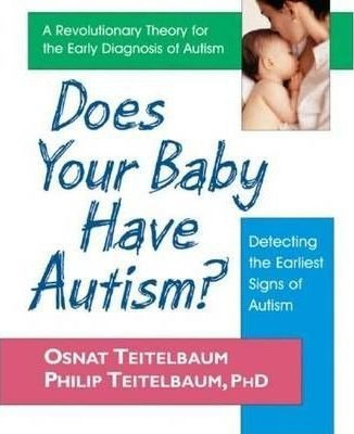 Does Your Baby Have Autism - Philip Teitelbaum