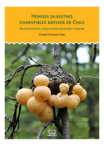 Libro Hongos Silvestres Comestibles Nativos De Chile /340