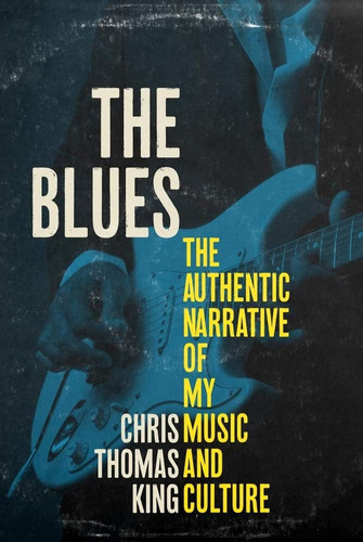 Libro: The Blues: The Authentic Narrative Of My Music And Cu