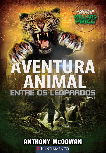Aventura Animal 01 - Entre Os Leopardos, de McGowan, Anthony. Editora Fundamento, edição 0 em português