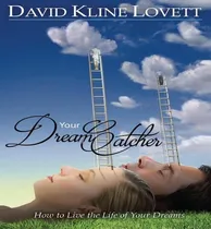 Comprar Libro Your Dream Catcher: How To Live The Life Of Your Dr...