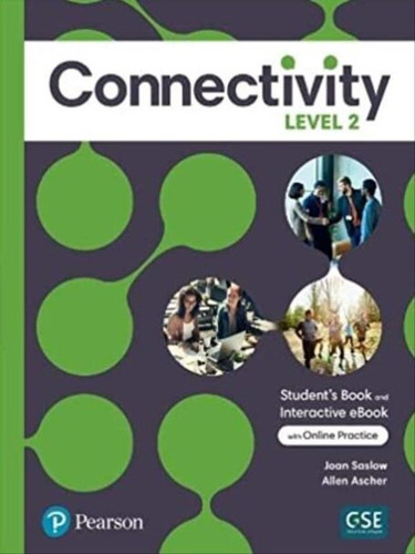 Connectivity Level 2 Student S Book With Online Practice & E, De Ascher, Allen / Saslow, Joan. Editorial Pearson Education Do Brasil, Tapa Mole, Edición 2022-01-01 00:00:00 En Inglês