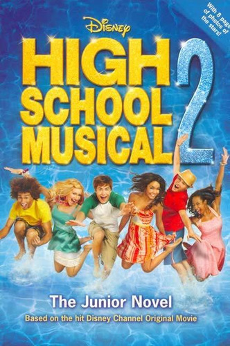 The Junior Novel - High School Musical 2, De Disney. Editorial Disney Press, Tapa Blanda En Inglés, 2007
