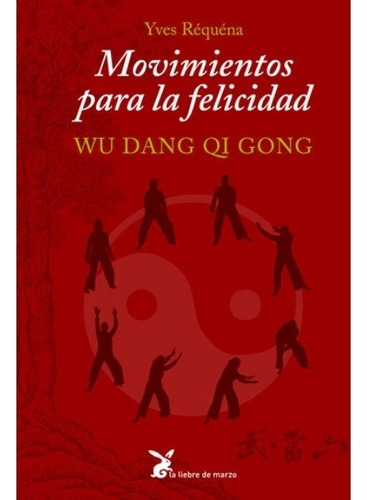 Movimientos Para La Felicidad. Wu Dang Qi Gong