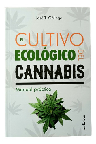 El Cultivo Ecológico Del Cannabis - José T. Gállego -