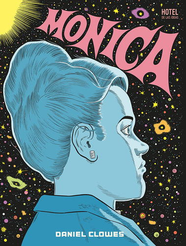 Mônica, de DANIEL CLOWES. Editorial Hotel de las ideas, tapa blanda en español, 2023