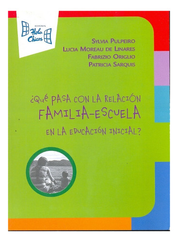 Que Pasa Con La Relacion Familia Escuela En La Educacion Ini