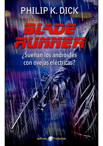 Blade Runner Sueñan Los Androides - Philip Dick - Edhasa