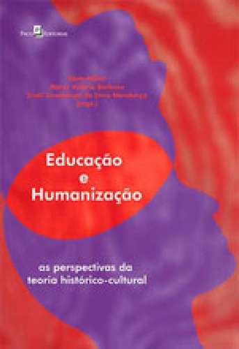 Educação E Humanização: As Perspectivas Da Teoria Histórico-cultural, De Miller, Stela. Editora Paco Editorial, Capa Mole, Edição 1ª Edição - 2014 Em Português