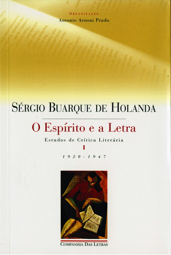 Espírito e a letra, vol. I, de Holanda, Sergio Buarque de. Editora Schwarcz SA, capa mole em português, 1996