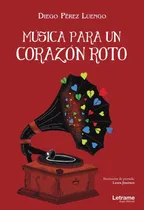 Comprar Música Para Un Corazón Roto, De Diego Pérez Luengo