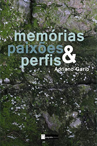 Libro Memorias Paixoes E Perfis De Garib Adriano Poligrafia