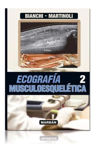 Ecografía Musculoesquelética Tomo 2 - Bianchi - Marban