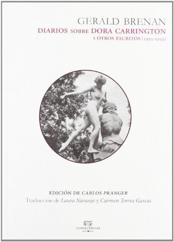 Diarios Sobre Dora Carrington, De Brenan Gerald., Vol. Abc. Editorial Confluencias, Tapa Blanda En Español, 1