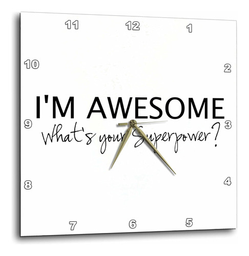 3drose Dpp__1 Im Awesome Whats Your Superpower - Reloj De Pa