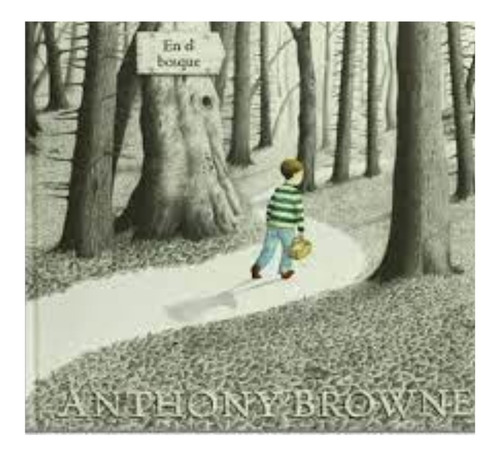 En El Bosque.  Anthony Browne 