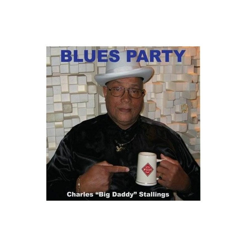 Stallings Charles Big Daddy Blues Party Usa Import Cd Nuevo