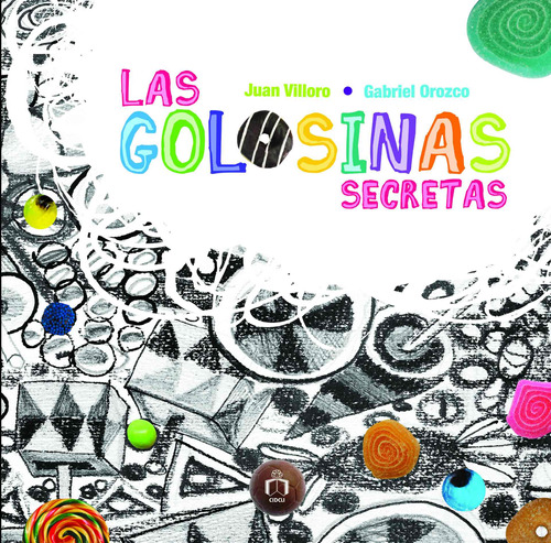 Las golosinas secretas, de Villoro, Juan. Serie Reloj de cuentos Editorial Cidcli, tapa dura en español, 2010