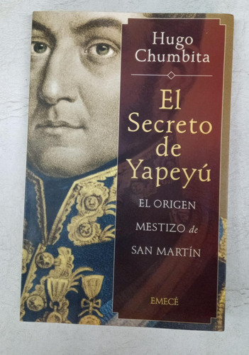 El Secreto De Yapeyu - Hugo Chumbita - Emece