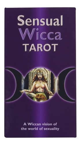 Sensual Wicca Tarot -la Vision Wicca Mundo De La Sexualidad