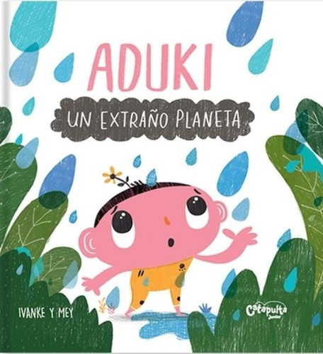 Aduki, Un Extraño Planeta - Ivanke - Mey, de Ivanke. Editorial Catapulta, tapa dura en español, 2022